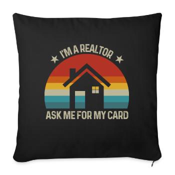 Funny I'm a Realtor Ask Me For My Card - Sofa pillowcase 17,3'' x 17,3'' (45 x 45 cm) - black - Front