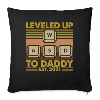 Leveled Up To Daddy EST 2021 - Sofakissenbezug 45 x 45 cm - Schwarz - Vorne