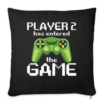 Player 2 Has Entered The Game - Sofa pillowcase 17,3'' x 17,3'' (45 x 45 cm) - black - Front