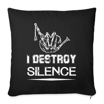 i destroy silence bagpipe - Sofa pillowcase 17,3'' x 17,3'' (45 x 45 cm) - black - Front