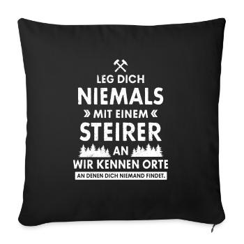 LEG DICH NIEMALS MIT EINEM STEIRER AN GESCHENK - Sofakissenbezug 45 x 45 cm - Schwarz - Vorne