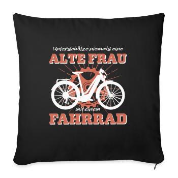 Unterschätze niemals eine alte Frau, Fahrrad - Sofakissenbezug 45 x 45 cm - Schwarz - Vorne