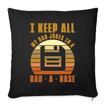 I Keep All My Dad Jokes In A Dad-A-Base - Housse de coussin décorative 45 x 45 cm - noir - Devant
