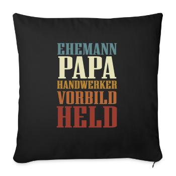Ehemann, Papa, Handwerker, Vorbild, Held - Sofakissenbezug 45 x 45 cm - Schwarz - Vorne