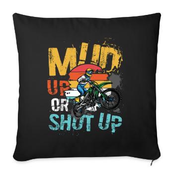 Mud Up Or Shut Up Dirtbike - Sofa pillowcase 17,3'' x 17,3'' (45 x 45 cm) - black - Front