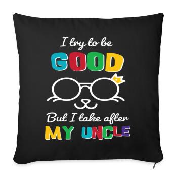 I Try To Be Good But I Take After My Uncle T Shirt - Housse de coussin décorative 45 x 45 cm - noir - Devant