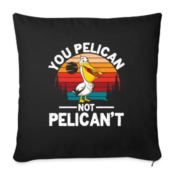 You pelican not pelican't - Sofakissenbezug 45 x 45 cm - Schwarz - Vorne