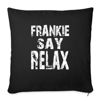 FRANKIE SAY RELAX - Sofa pillowcase 17,3'' x 17,3'' (45 x 45 cm) - black - Front