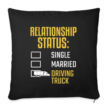 Truck Driver Relationship Status Driving Truck - Sofa pillowcase 17,3'' x 17,3'' (45 x 45 cm) - black - Front