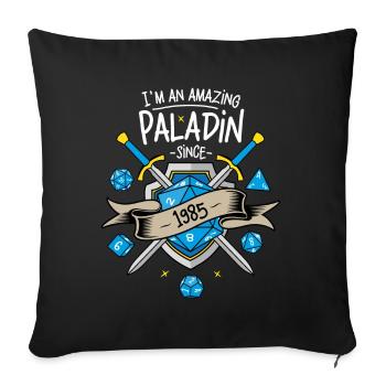 I'm an amazing paladin since 1985 - Sofa pillowcase 17,3'' x 17,3'' (45 x 45 cm) - black - Front