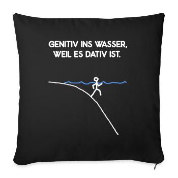 Genitiv Ins Wasser Weil Es Dativ Ist Grammatik Fun - Sofakissenbezug 45 x 45 cm - Schwarz - Vorne