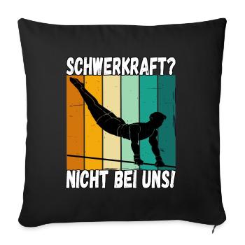 Schwerkraft? Nicht Bei Uns - Turnen Turner - Sofakissenbezug 45 x 45 cm - Schwarz - Vorne