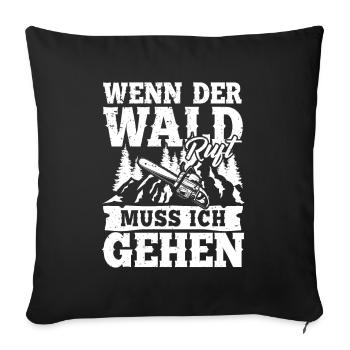 Wenn der Wald ruft muss ich gehen - Sofakissenbezug 45 x 45 cm - Schwarz - Vorne