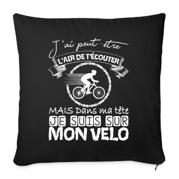 Cyclisme Dans Ma Tête Je suis sur Mon Vélo Humour - Housse de coussin décorative 45 x 45 cm - noir - Devant