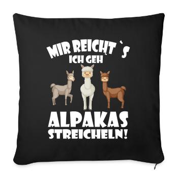 Alpaka und Lamas, Mir reichts ich geh Alpakas stre - Sofakissenbezug 45 x 45 cm - Schwarz - Vorne