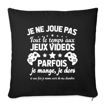 Je ne joue pas tout le temps aux jeux vidéos - Housse de coussin décorative 45 x 45 cm - noir - Devant