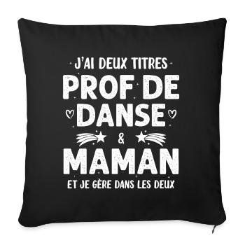 Prof de Danse Maman Cadeau Drôle Danseuse Humour - Housse de coussin décorative 45 x 45 cm - noir - Devant