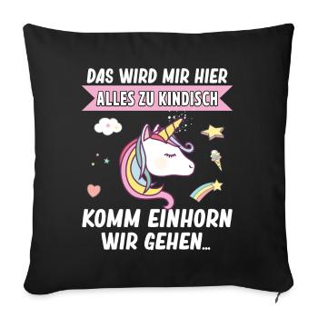 Kindisch Komm Einhorn Mädchen Spruch Einhorn - Sofakissenbezug 45 x 45 cm - Schwarz - Vorne