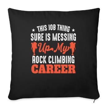 messing up my rock climbing career - Sofakissenbezug 45 x 45 cm - Schwarz - Vorne