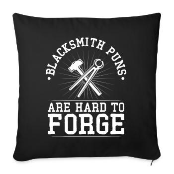 Blacksmith puns are hard to forge - Sofakissenbezug 45 x 45 cm - Schwarz - Vorne