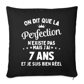 J'ai 7 Ans et je suis bien réel - perfection - Housse de coussin décorative 45 x 45 cm - noir - Devant