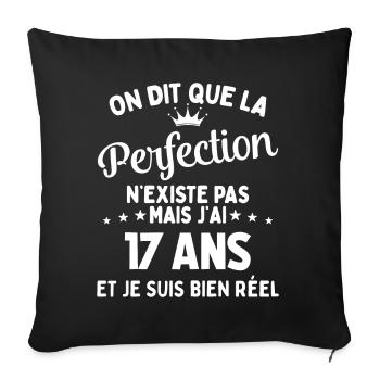 J'ai 17 Ans et je suis bien réel - perfection - Housse de coussin décorative 45 x 45 cm - noir - Devant