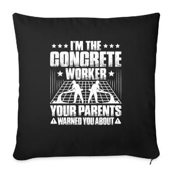 Concrete builder Reinforced concrete builder Concrete Worker - Sofa pillowcase 17,3'' x 17,3'' (45 x 45 cm) - black - Front