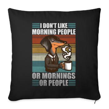 Moody Dachshund Coffee Sarcastic Wiener Dog - Sofa pillowcase 17,3'' x 17,3'' (45 x 45 cm) - black - Front