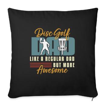 Discgolf Dad wie ein normaler Dad nur viel cooler - Sofakissenbezug 45 x 45 cm - Schwarz - Vorne