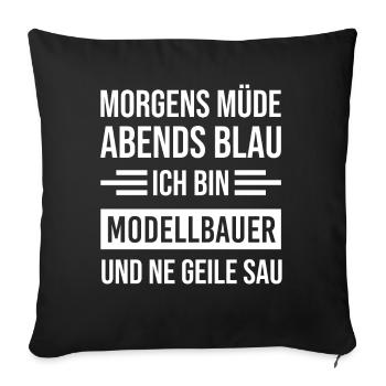 Morgens Müde Abends Blau Modellbauer - Sofakissenbezug 45 x 45 cm - Schwarz - Vorne