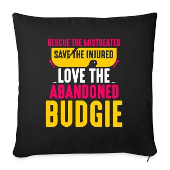 save the injured love the abandoned budgie - Sofakissenbezug 45 x 45 cm - Schwarz - Vorne