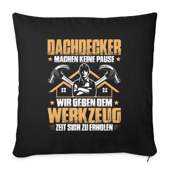 Dachdecker Dachdeckerei Dachdecken Roofer Roofing - Sofakissenbezug 45 x 45 cm - Schwarz - Vorne