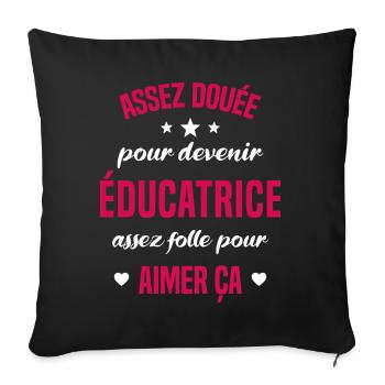 Assez douée pour devenir éducatrice assez folle - Housse de coussin décorative 45 x 45 cm - noir - Devant