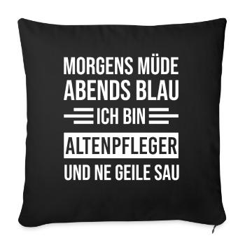 Morgens Müde Abends Blau Altenpfleger - Sofakissenbezug 45 x 45 cm - Schwarz - Vorne