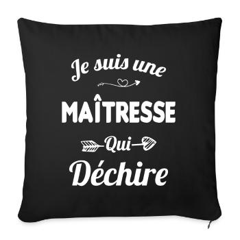 je suis une maîtresse qui déchire cadeau maîtresse - Housse de coussin décorative 45 x 45 cm - noir - Devant