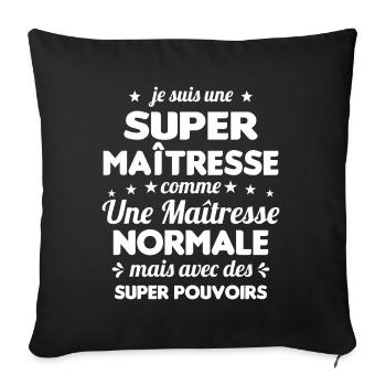 Super Maîtresse Super Pouvoirs Cadeau Maîtresse - Housse de coussin décorative 45 x 45 cm - noir - Devant