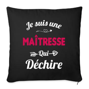 je suis une maîtresse qui déchire cadeau maîtresse - Housse de coussin décorative 45 x 45 cm - noir - Devant