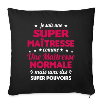 Super Maîtresse Super Pouvoirs Cadeau Maîtresse - Housse de coussin décorative 45 x 45 cm - noir - Devant
