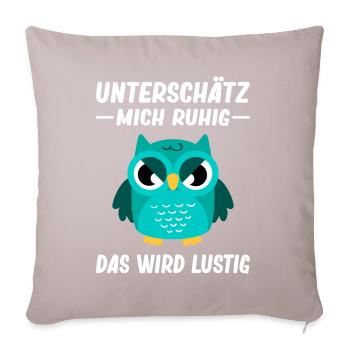 Lustiger Spruch Statement Sarkasmus Eulen Motiv - Sofakissenbezug 45 x 45 cm - helles Taupe - Vorne