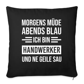 Morgens Müde Abends Blau Handwerker - Sofakissenbezug 45 x 45 cm - Schwarz - Vorne