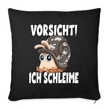 Vorsicht Ich Schleime für einen - Sofakissenbezug 45 x 45 cm - Schwarz - Vorne