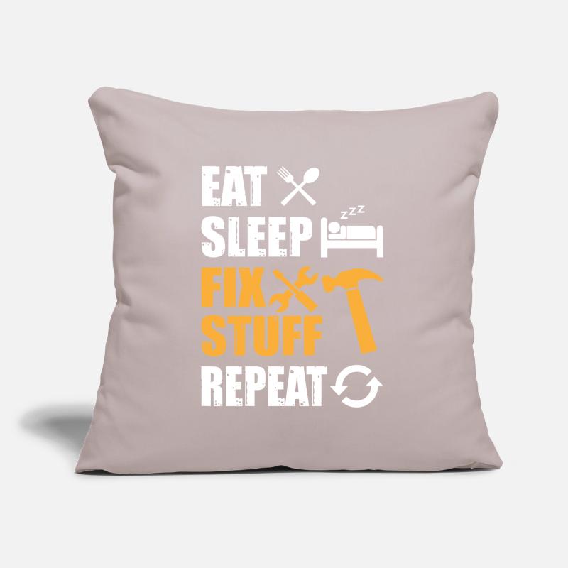 Eat Sleep Fix Stuff Repeat Sofa pillowcase 17,3'' x 17,3'' (45 x 45 cm)