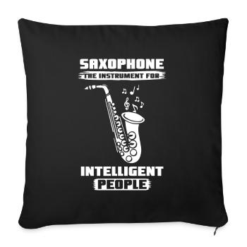 I've got a saxophone and i’m not afraid to use it - Sofakissenbezug 45 x 45 cm - Schwarz - Vorne