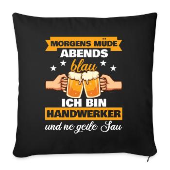 Morgens Müde Abends Blau Handwerker - Sofakissenbezug 45 x 45 cm - Schwarz - Vorne