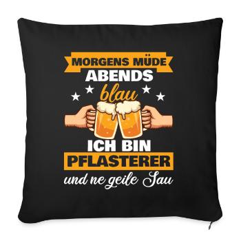 Morgens Müde Abends Blau Pflasterer - Sofakissenbezug 45 x 45 cm - Schwarz - Vorne