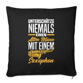 Unterschätze Niemals Alten Mann Mit Saxophon - Sofakissenbezug 45 x 45 cm - Schwarz - Vorne