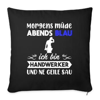 Morgens Müde Abends Blau Handwerker - Sofakissenbezug 45 x 45 cm - Schwarz - Vorne