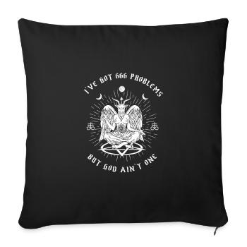 I got 666 problems but God ain't one I Baphomet - Sofa pillowcase 17,3'' x 17,3'' (45 x 45 cm) - black - Front