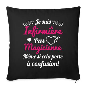 Je suis infirmière pas magicienne Cadeau Humour - Housse de coussin décorative 45 x 45 cm - noir - Devant
