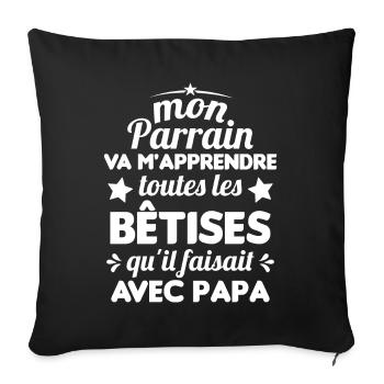 Mon Parrain Va M'apprendre Les Bêtises Humour - Housse de coussin décorative 45 x 45 cm - noir - Devant